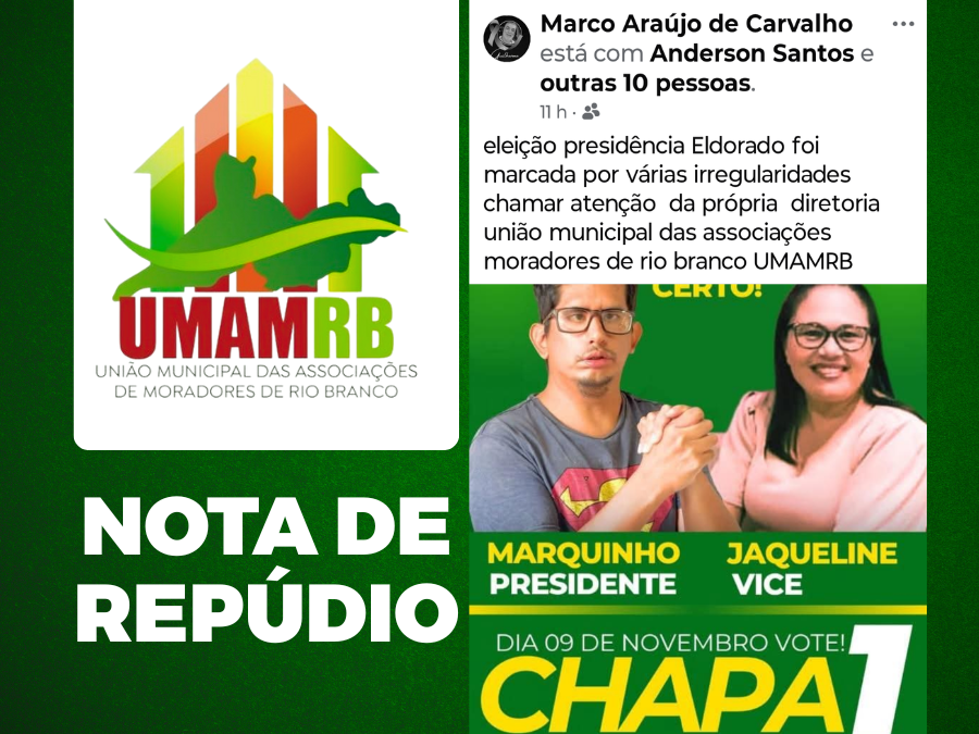 NOTA DE REPÚDIO - União Municipal das Associações de Moradores de Rio Branco - UMAMRB